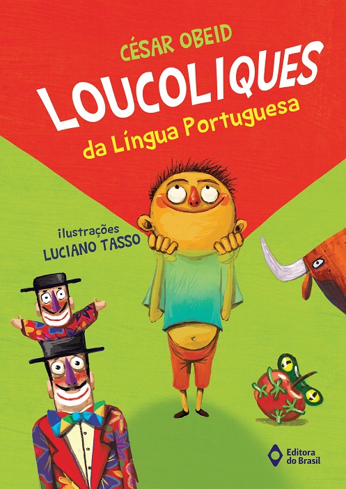 LOUCOLIQUES DA LÍNGUA PORTUGUESA - Editora do Brasil